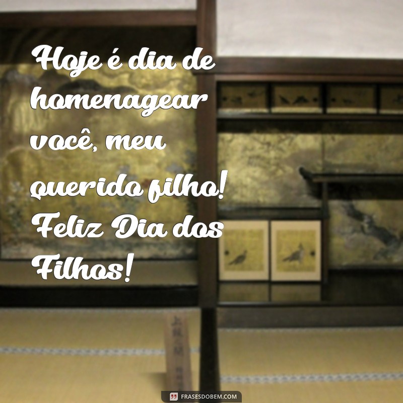 Celebre o Dia dos Filhos: Mensagens e Frases Inspiradoras para Comemorar 