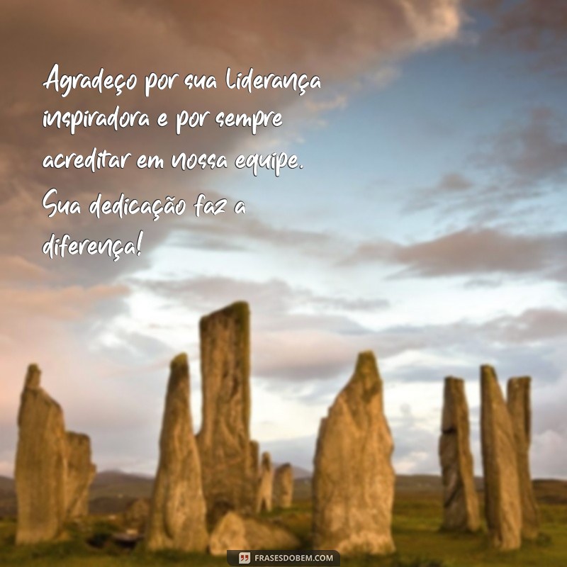 mensagem de agradecimento para diretora Agradeço por sua liderança inspiradora e por sempre acreditar em nossa equipe. Sua dedicação faz a diferença!