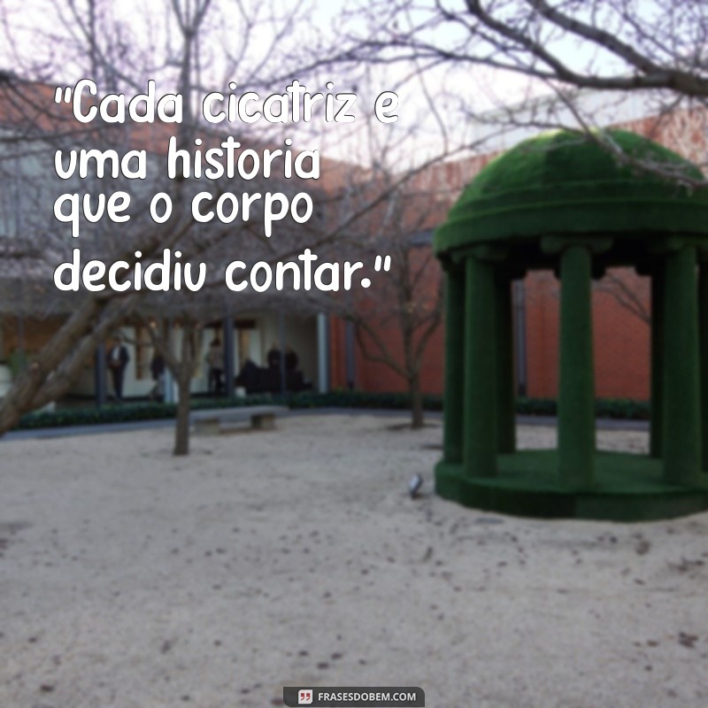 frases cicatriz 