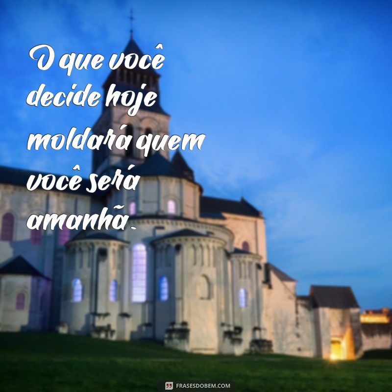 Frases Inspiradoras para Tomar Decisões com Confiança 