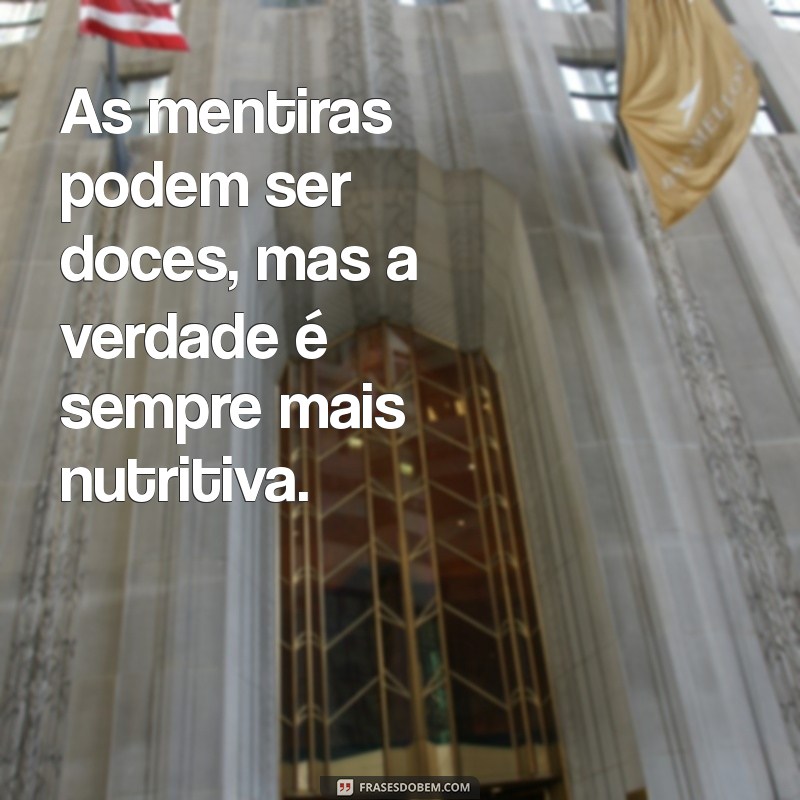 Como Lidar com Pessoas Mentirosas: Mensagens Impactantes para Reflexão 