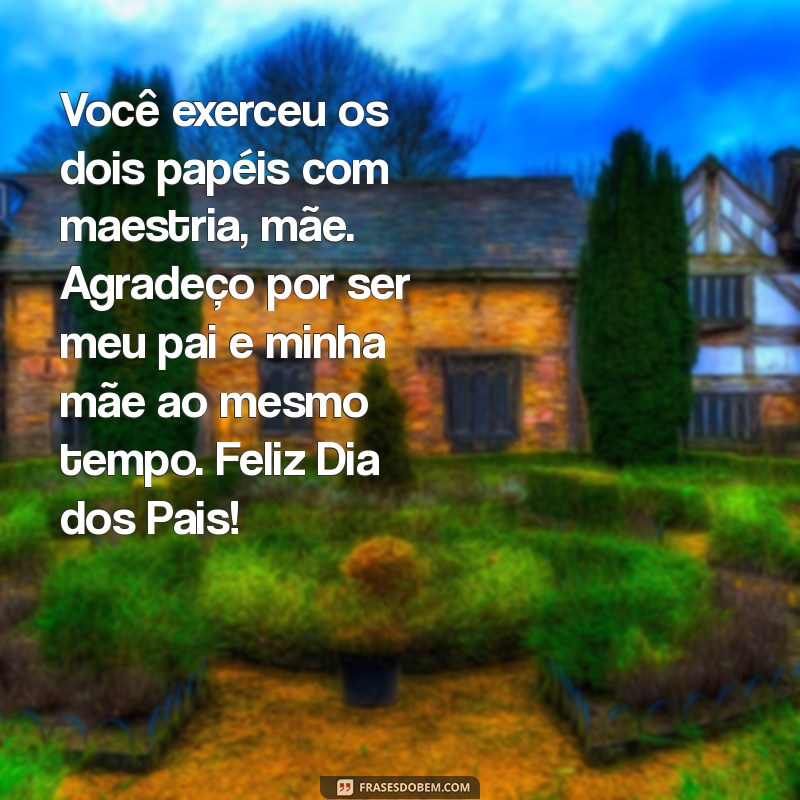 Como Celebrar o Dia dos Pais com uma Homenagem Especial à Mãe 