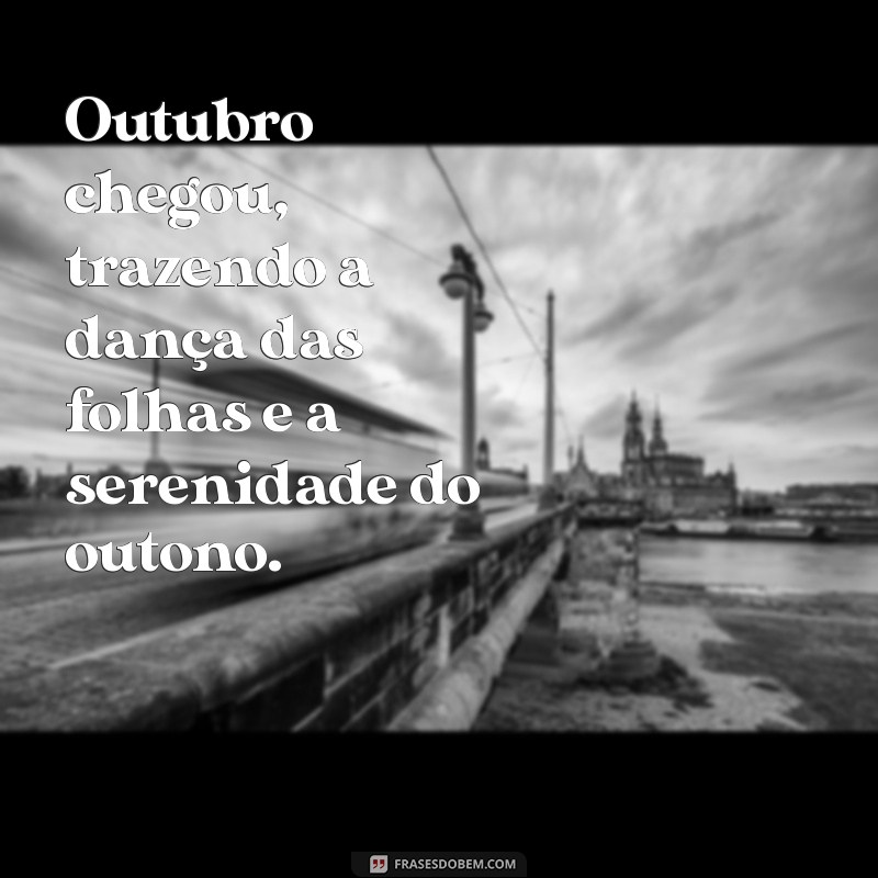 Frases Inspiradoras para Celebrar a Chegada de Outubro 