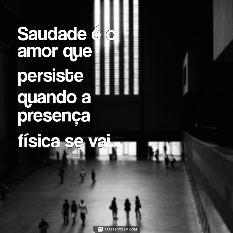 Frases de Amor para Expressar Saudades e Superar a Distância 