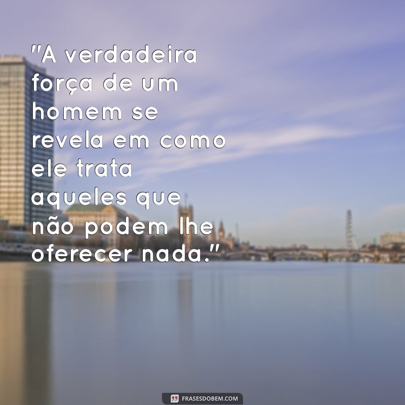 frases para impactar um homem 