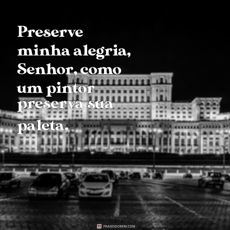 Frases Inspiradoras: Guarda-me, Senhor, como a Menina dos Teus Olhos 