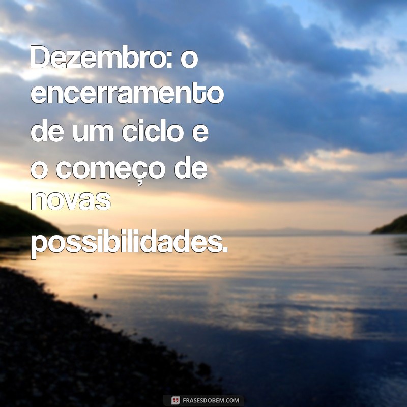 Frases Inspiradoras para Celebrar o Mês de Dezembro 