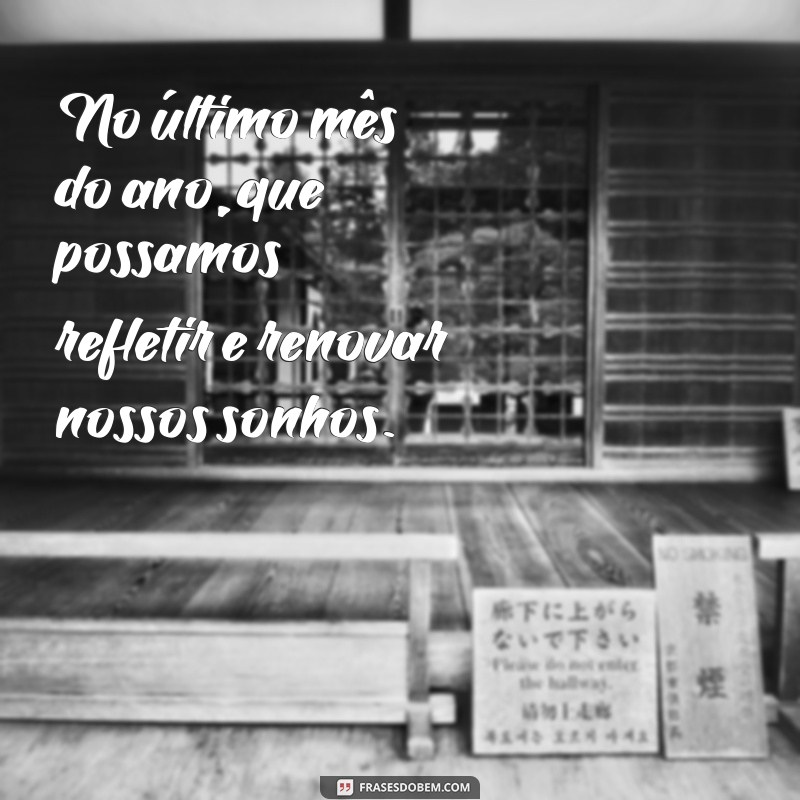 Frases Inspiradoras para Celebrar o Mês de Dezembro 