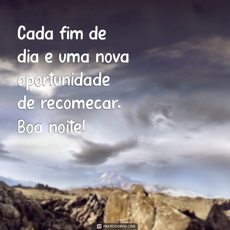 Frases Inspiradoras para uma Boa Noite: Encontre Motivação para Amanhã 