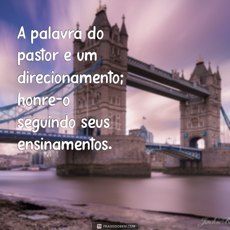 Versículos Inspiradores para Honrar Seu Pastor: Mensagens de Gratidão e Respeito 