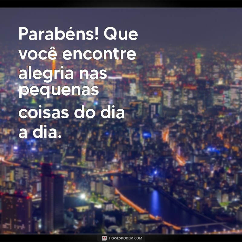 Feliz Aniversário: Mensagens e Frases Inspiradoras para Parabenizar 