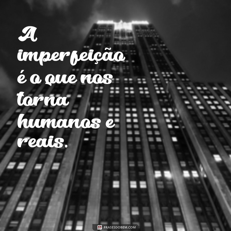 Descubra as melhores frases de perfeição para arrasar no seu status! 