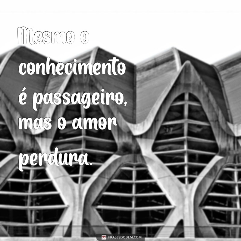 1 Coríntios 13:8: O Significado do Amor que Nunca Acaba 