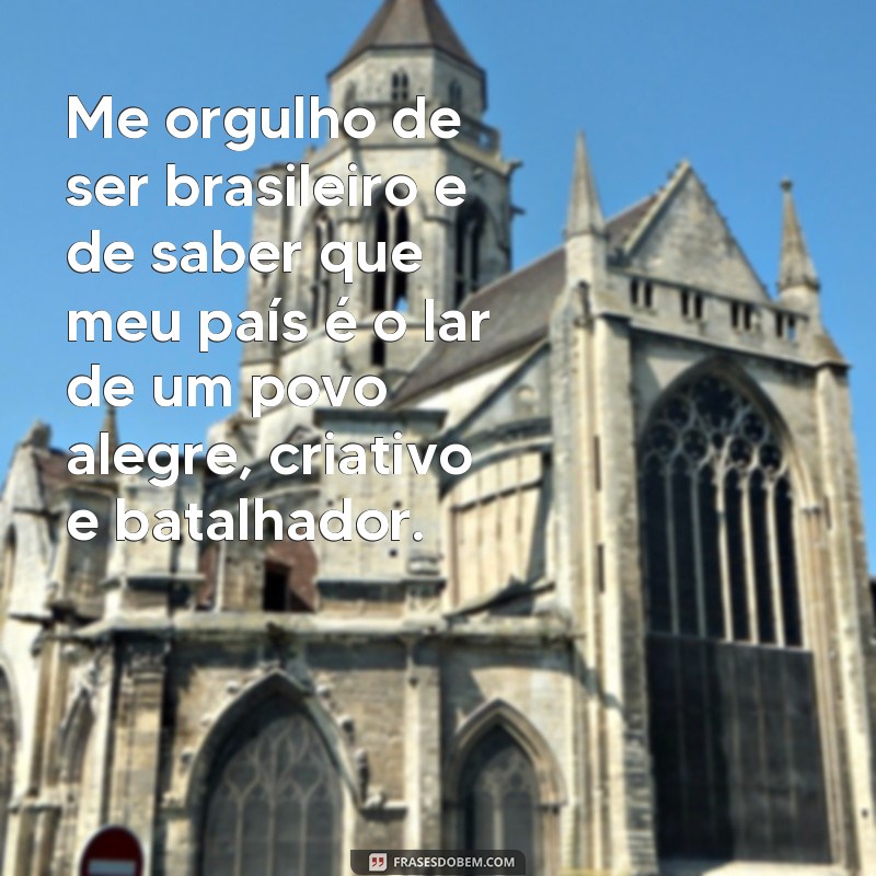 Descubra as melhores frases de orgulho de ser brasileiro para se inspirar! 