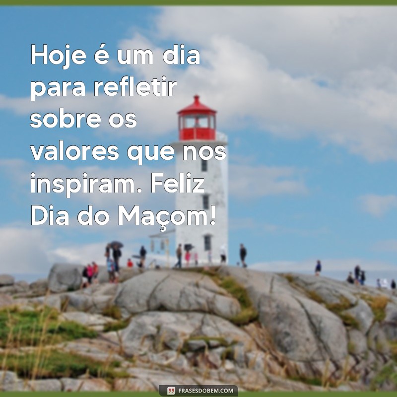 Mensagens Inspiradoras para Celebrar o Dia do Maçom 