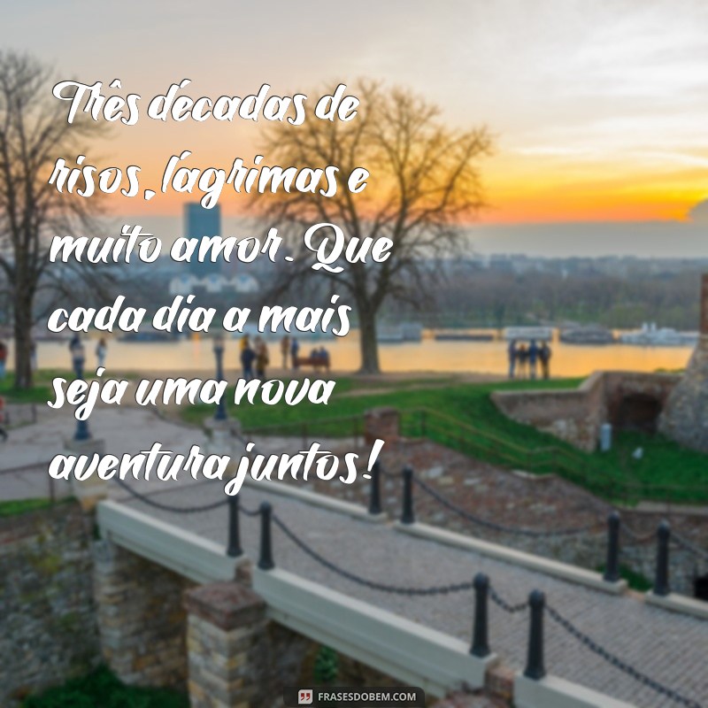 Frases Inspiradoras para Celebrar 30 Anos de Casamento dos Amigos 