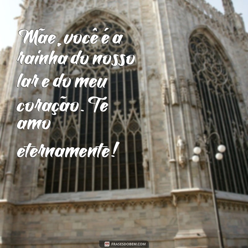 Frases Inspiradoras para Celebrar o Dia das Mães: Homenagens e Mensagens Emocionantes 