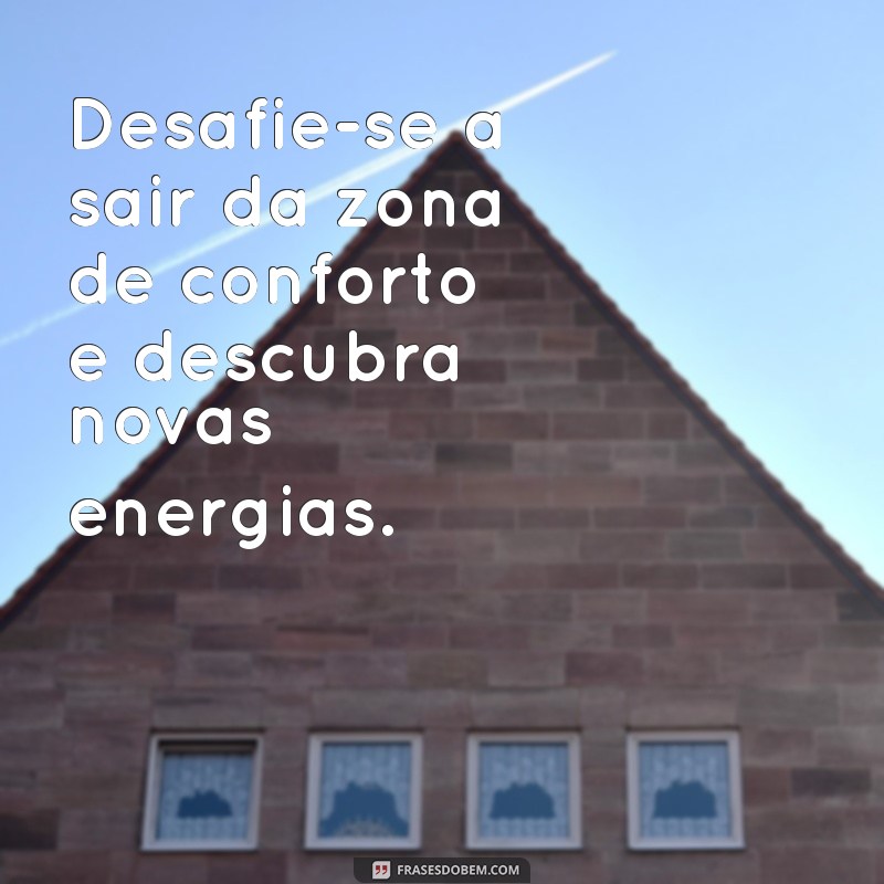 Frases Inspiradoras para Renovar suas Energias e Revitalizar sua Vida 