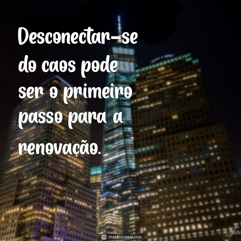 Frases Inspiradoras para Renovar suas Energias e Revitalizar sua Vida 