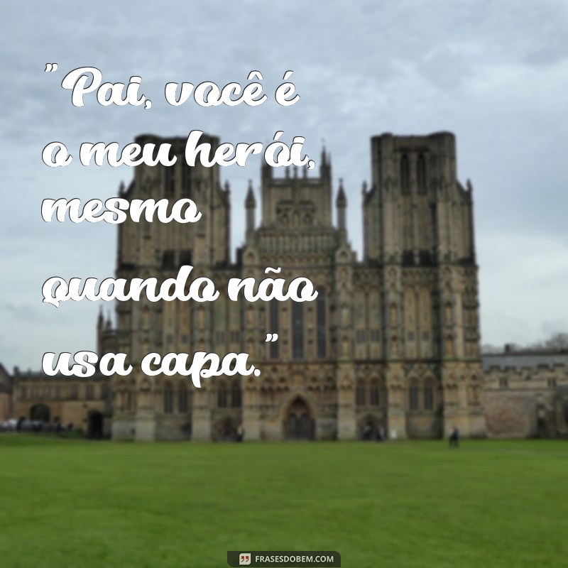 frases dos dias dos pais 