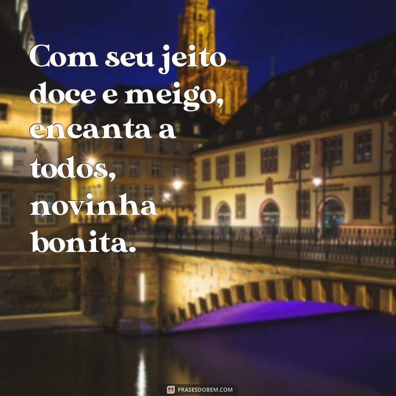 Descubra as mais belas frases para encantar sua novinha! 