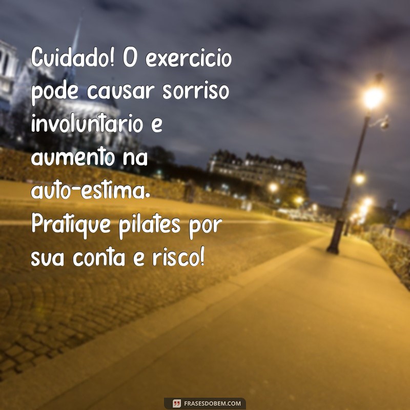 30 Frases Divertidas sobre Pilates para Alegrar Seu Treino 