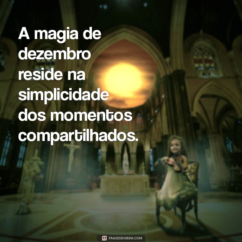 Decembro: Capturando a Magia do Último Mês do Ano em Imagens 