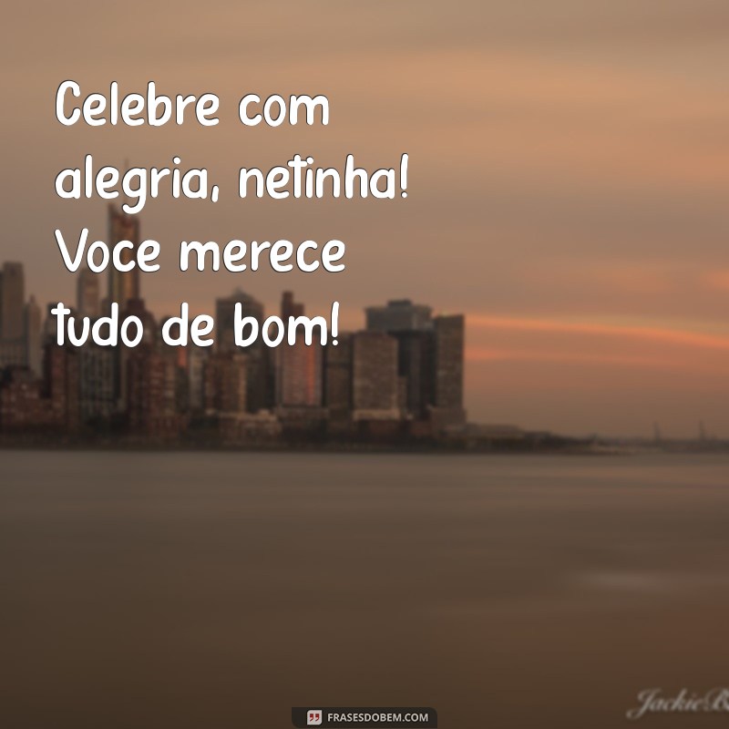 Mensagens Emocionantes de Parabéns para Minha Netinha: Celebre com Amor! 