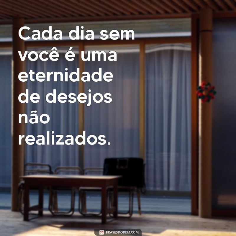 Frases Picantes para Expressar Saudades com Emoção 