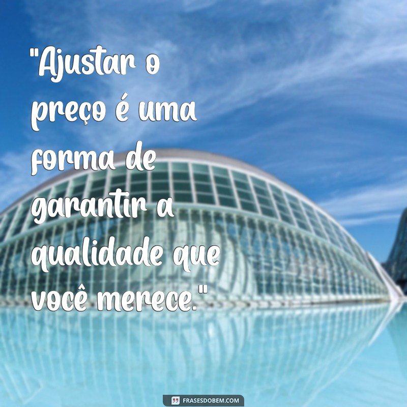 frases de reajuste de preço 