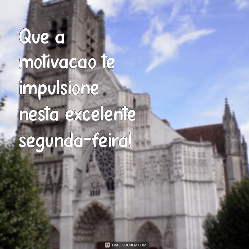 Como Transformar Sua Segunda-Feira em um Dia Excelente: Dicas e Inspirações 