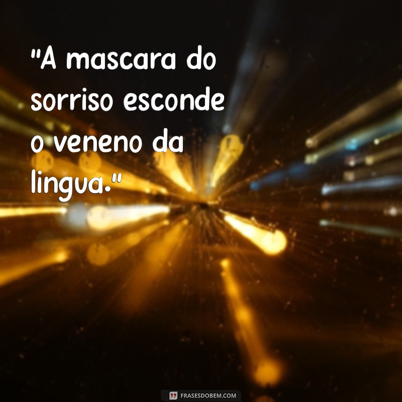 frases pra falsidade 