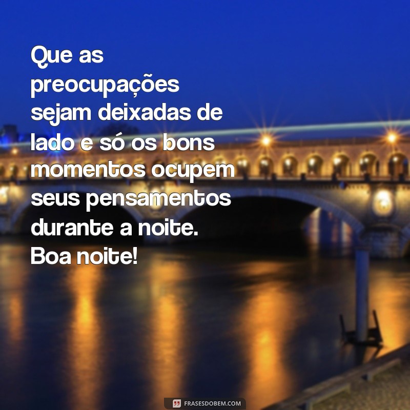 Descubra as melhores frases de boa noite para encantar o seu dia! 