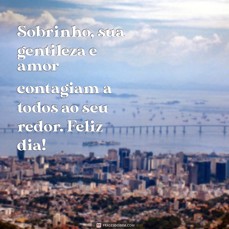 Dia do Sobrinho: Celebre com Frases e Mensagens Especiais 