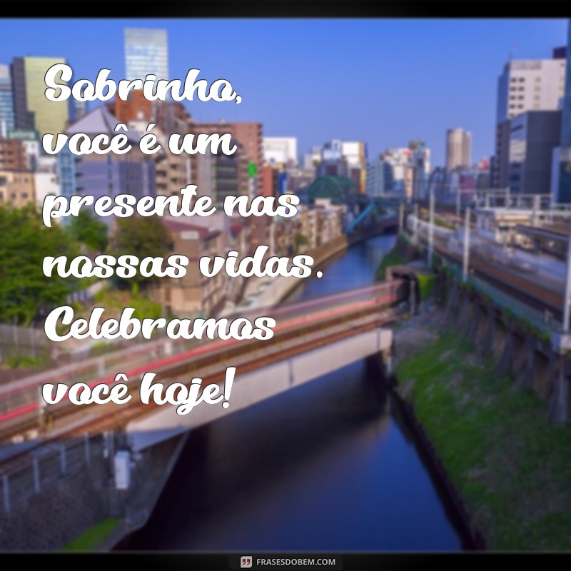 Dia do Sobrinho: Celebre com Frases e Mensagens Especiais 