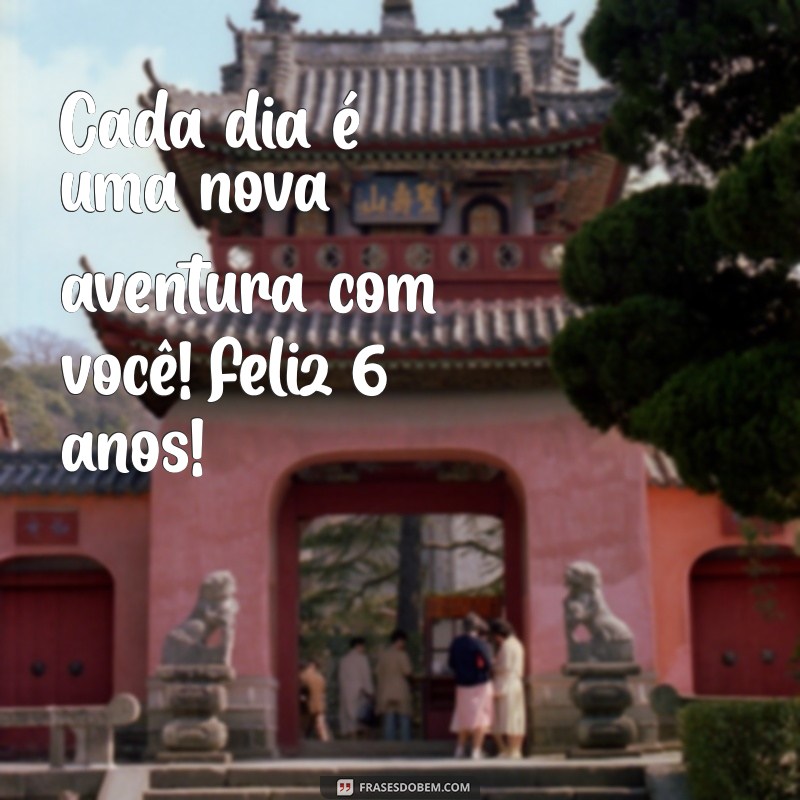 Feliz 6 Anos, Meu Filho: Mensagens e Frases para Celebrar Seu Aniversário 