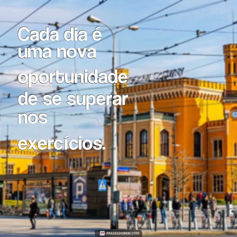 24 frases inspiradoras para te motivar nos exercícios físicos 