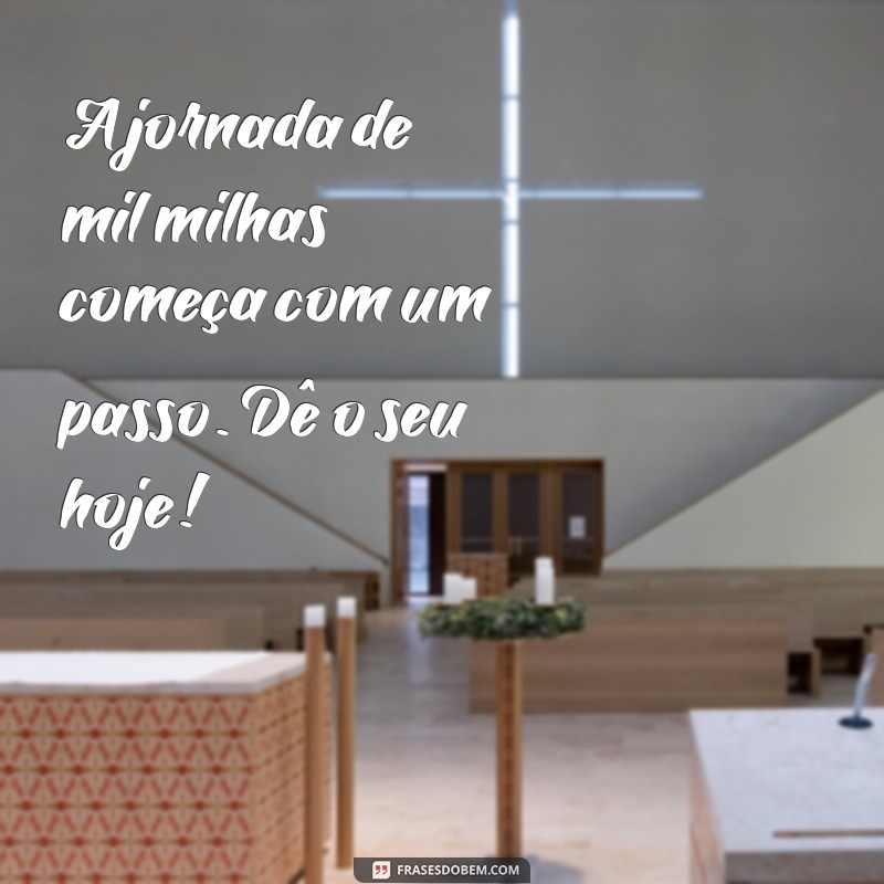 Frases Inspiradoras para Começar a Semana com Motivação 