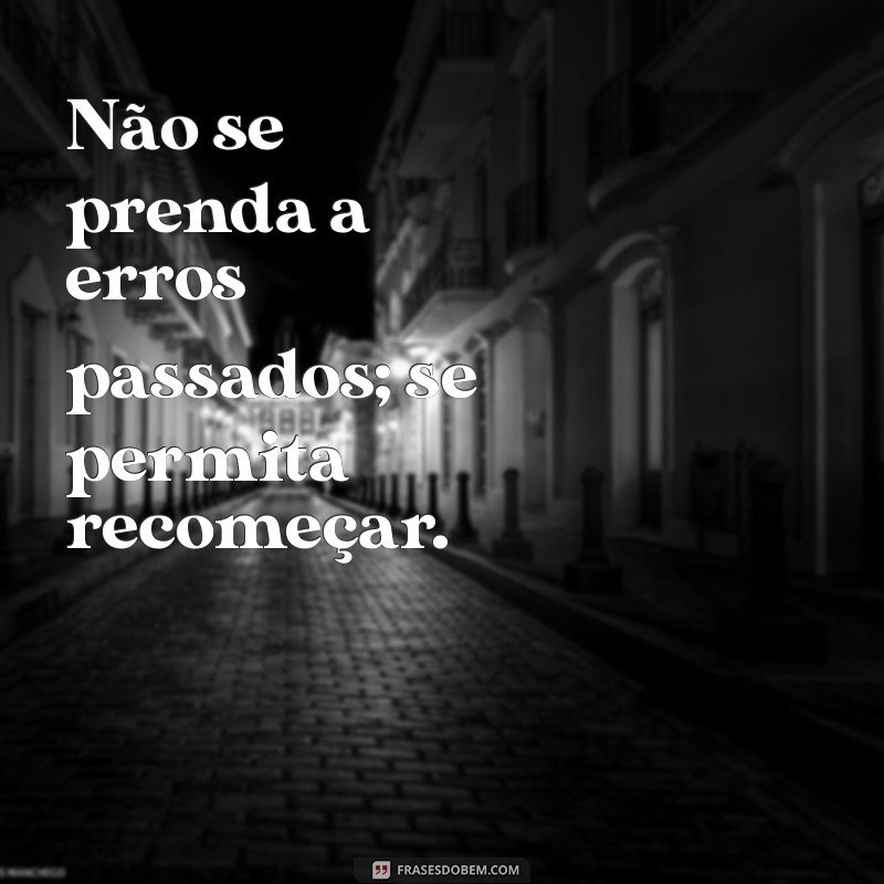 Como Se Permitir Recomeçar: Dicas para uma Nova Jornada 