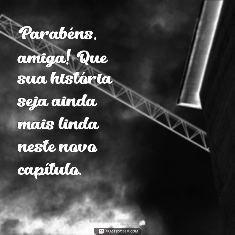 Mensagens Emocionantes de Feliz Aniversário para Sua Melhor Amiga 