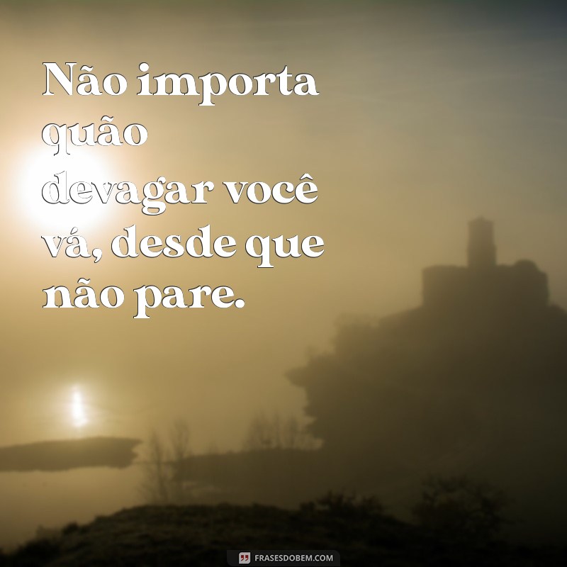 Frases Motivacionais Poderosas para Inspirar seu Dia 