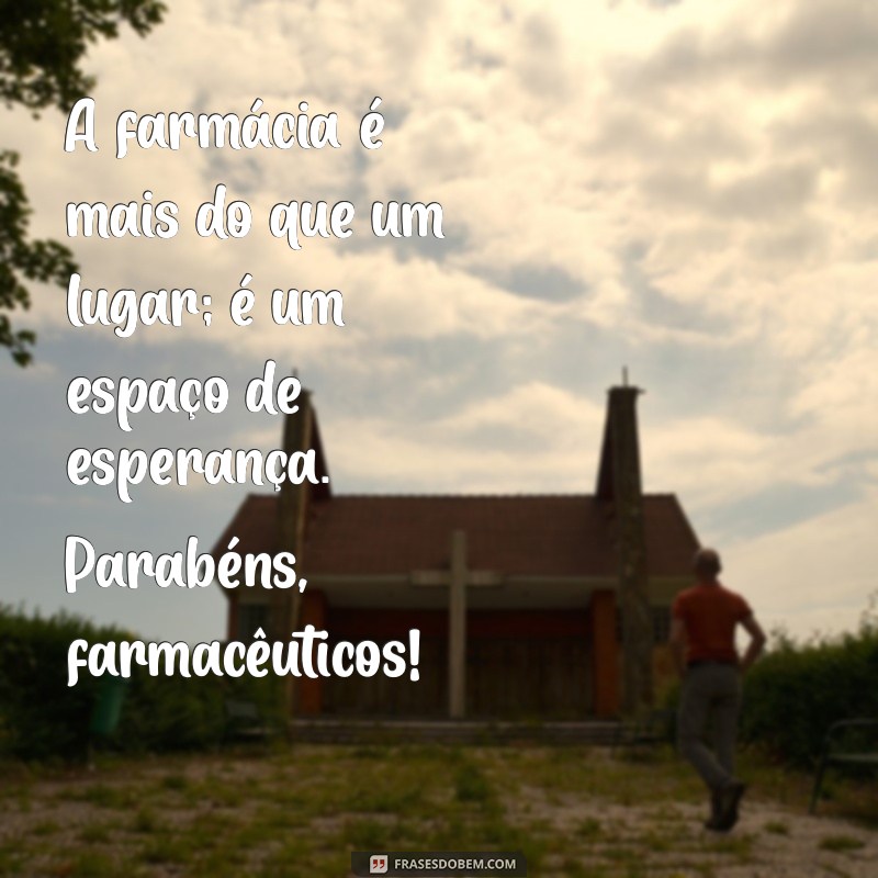 Celebre o Dia do Farmacêutico: Mensagens Inspiradoras e Homenagens 