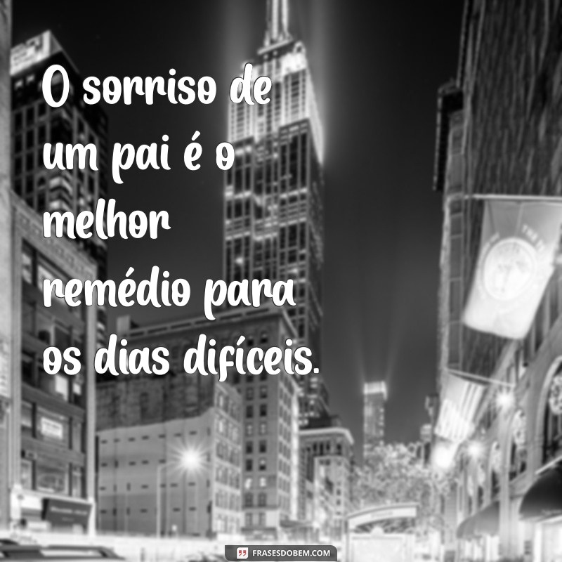 Frases Inspiradoras para Celebrar o Dia dos Pais: Homenagens e Mensagens 