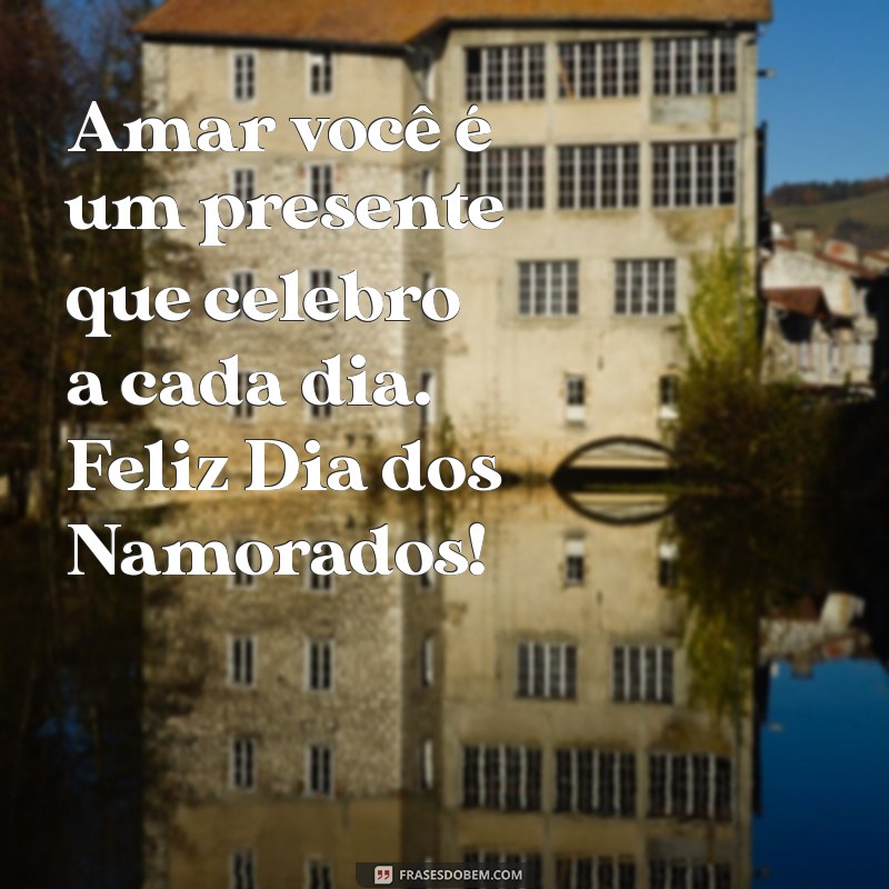 Frases Românticas para Celebrar o Dia dos Namorados com Amor 