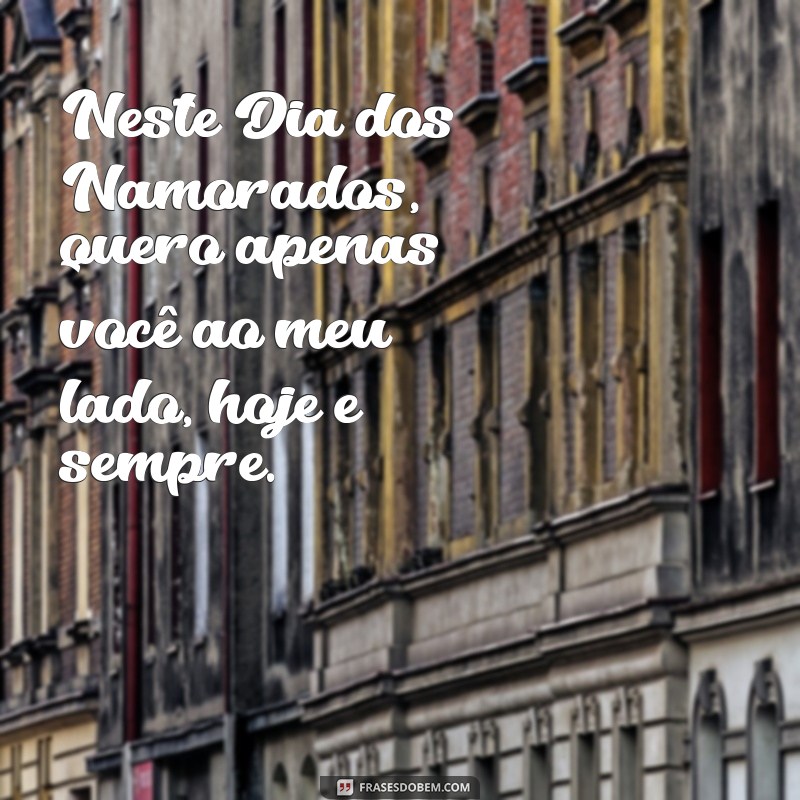 Frases Românticas para Celebrar o Dia dos Namorados com Amor 