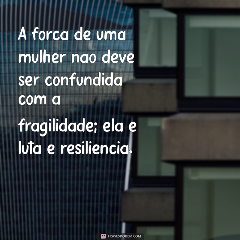 Frases Poderosas de Combate à Violência contra a Mulher: Inspire a Mudança 