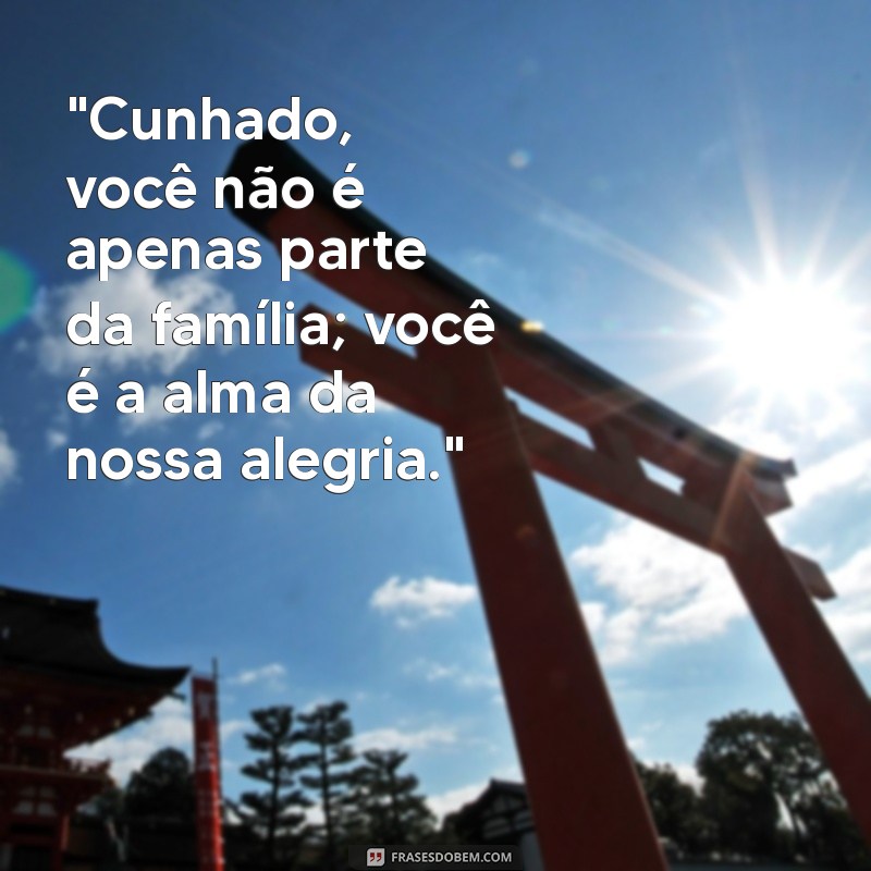 frases para cunhado especial 