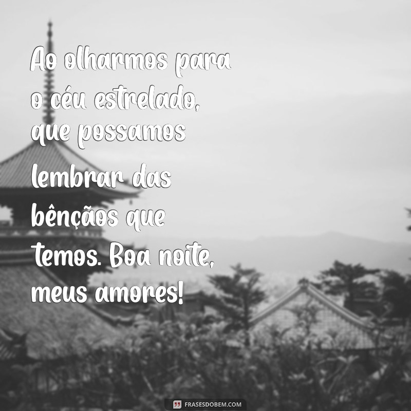 Mensagens de Boa Noite para Encantar Sua Família: Carinho e Amor Antes de Dormir 