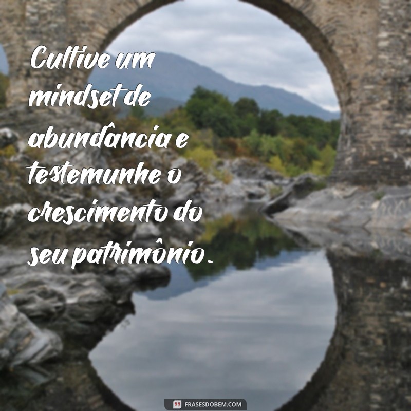 Frases Inspiradoras sobre Dinheiro: Transforme sua Mentalidade Financeira 