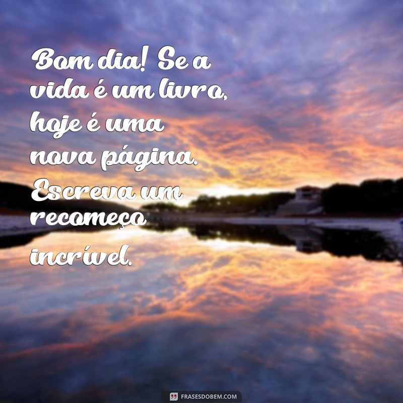 Bom Dia: Inspire-se para um Recomeço Transformador 